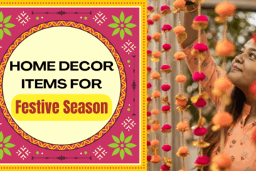 Top Home Décor Items to Brighten Your House in Festive Season