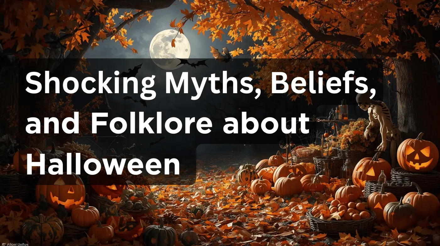 Halloween Myths, Beliefs, and Folklore