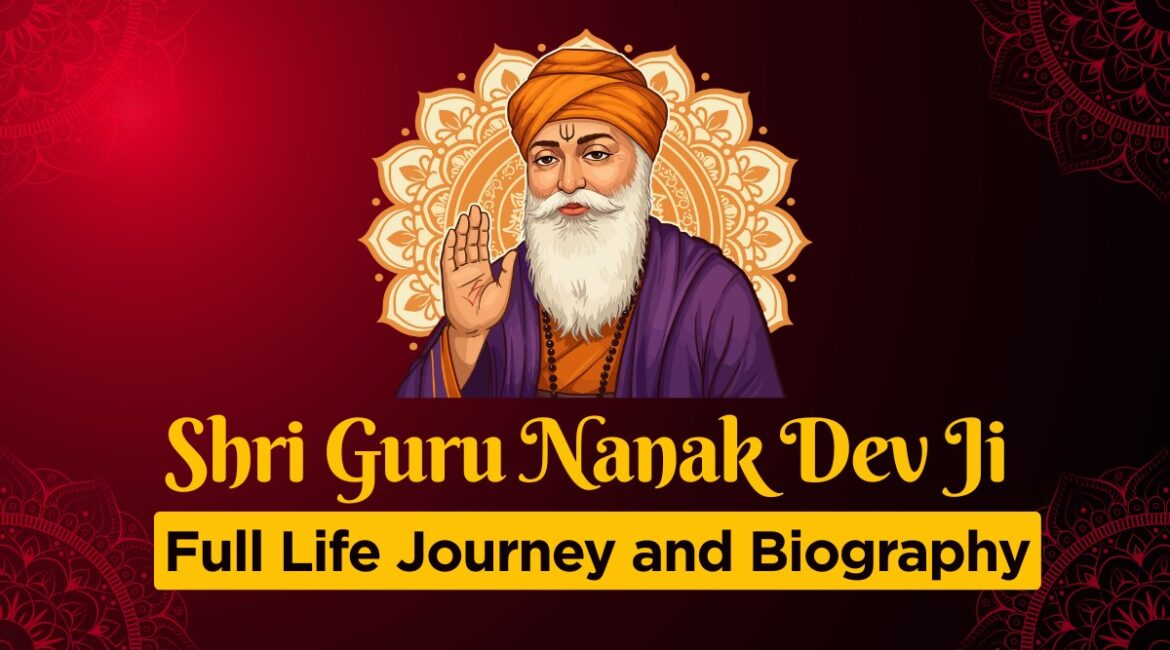 Shri Guru Nanak Dev Ji Full Life Journey and Biography