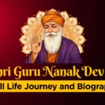 Shri Guru Nanak Dev Ji Full Life Journey and Biography