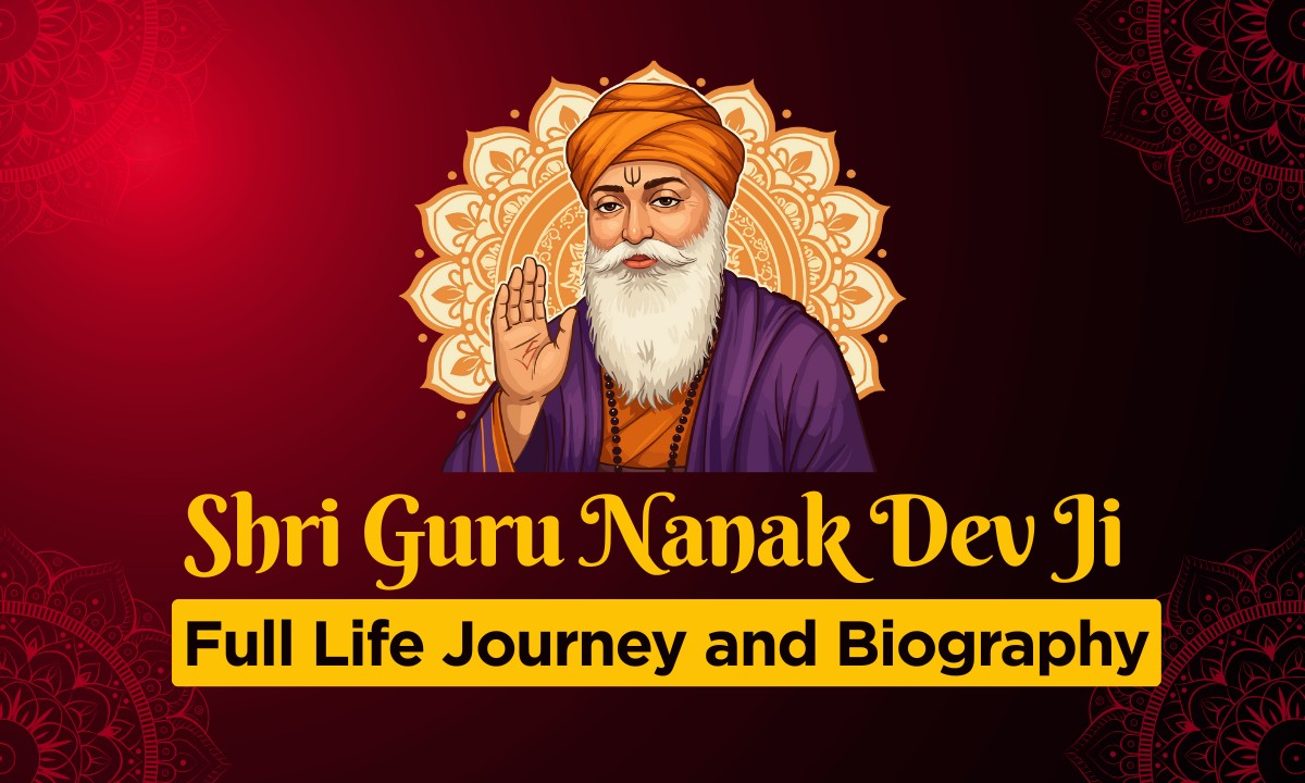 Shri Guru Nanak Dev Ji Full Life Journey and Biography