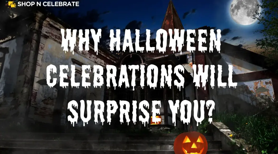 Why Halloween Celebrations Will Surprise You