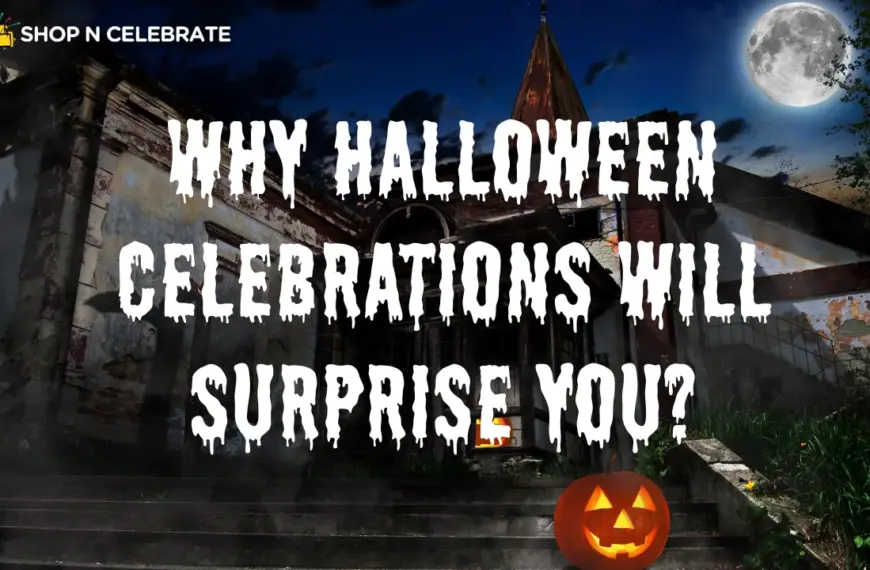Why Halloween Celebrations Will Surprise You