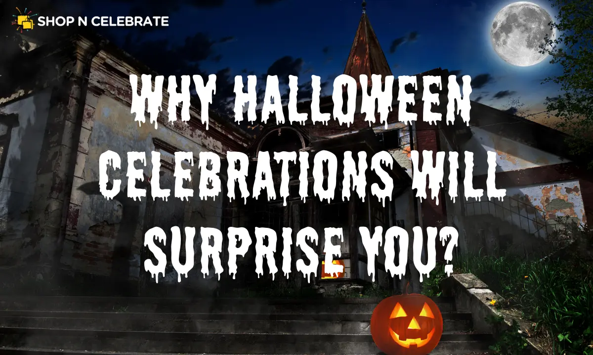 Why Halloween Celebrations Will Surprise You