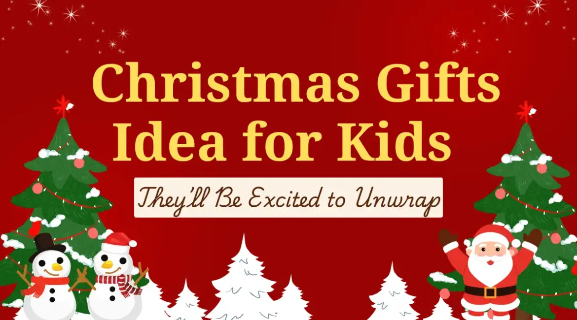 Christmas Gifts idea for Kids
