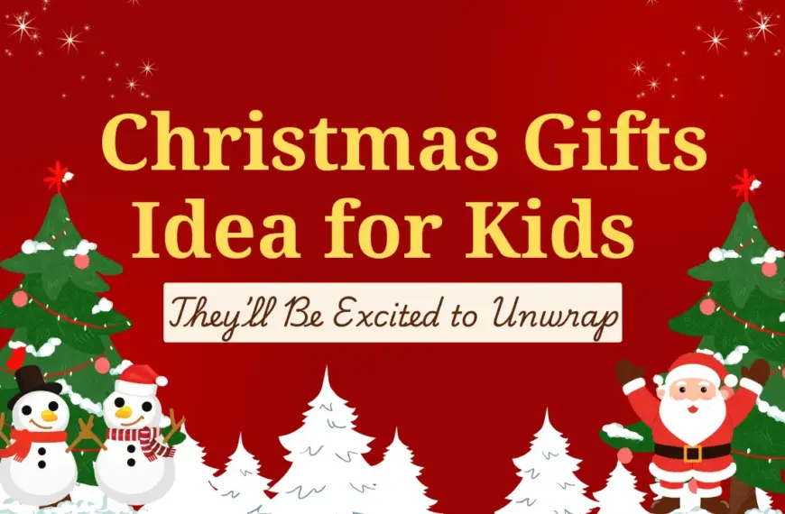 Christmas Gifts idea for Kids